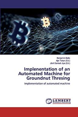 Implenentation of an Automated Machine for Groundnut Thresing: Implementation of automated machine