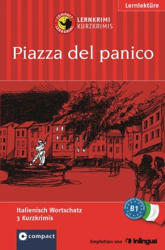 Piazza del panico. Compact Lernkrimi. Lernziel Italienisch Grundwortschatz Niveau B1