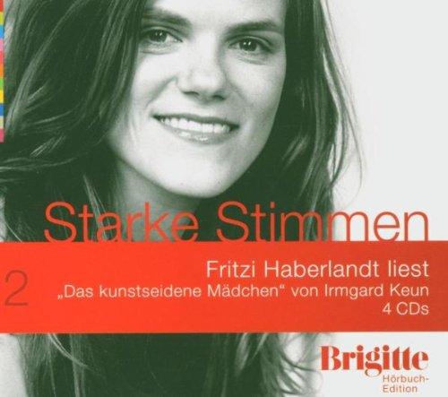 Das kunstseidene Mädchen. Starke Stimmen. Brigitte Hörbuch-Edition, 4 CDs