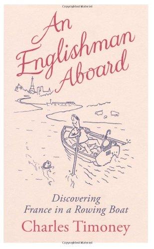 An Englishman Aboard: Discovering France in a Rowing Boat