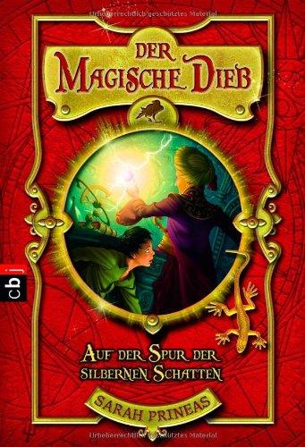 Der magische Dieb - Auf der Spur der silbernen Schatten: Band 2