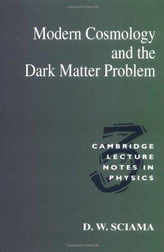 Modern Cosmology & the Dark Matter (Cambridge Lecture Notes in Physics, Band 3)