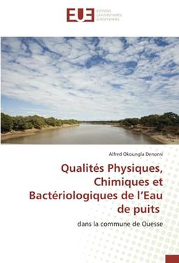 Qualités Physiques, Chimiques et Bactériologiques de l’Eau de puits: dans la commune de Ouesse