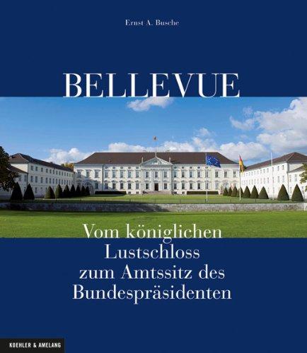 Bellevue: Vom königlichen Lustschloss zum Amtssitz des Bundespräsidenten