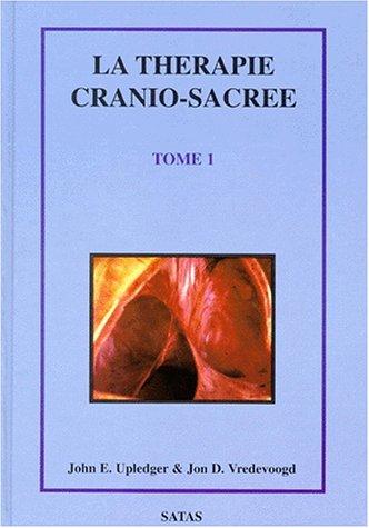 THERAPIE CRANIO-SACREE. : Tome 1