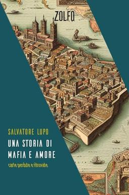 Una storia di mafia e amore. Carte perdute e ritrovate