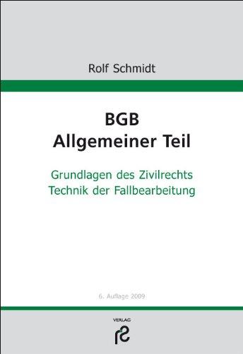 BGB Allgemeiner Teil: Grundlagen des Zivilrechts; Technik der Fallbearbeitung