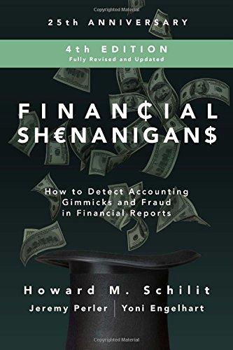 Financial Shenanigans: How to Detect Accounting Gimmicks and Fraud in Financial Reports