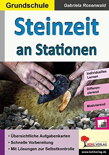 Steinzeit an Stationen: Selbstständiges Lernen in der Grundschule