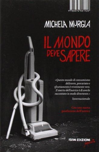 Il mondo deve sapere: Romanzo tragicomico di una telefonista precaria