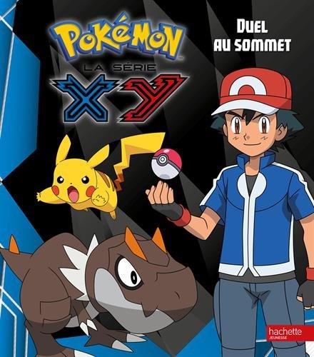 Pokémon : la série XY. Vol. 6. Duel au sommet