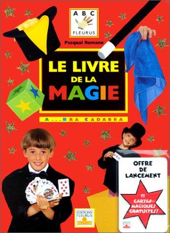 Le livre de la magie : a... bra cadabra