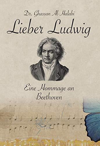 Lieber Ludwig: Eine Hommage an Beethoven