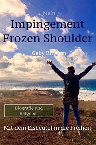 Mein Impingement Frozen Shoulder: Mit dem Eisbeutel in die Freiheit