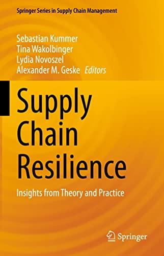 Supply Chain Resilience: Insights from Theory and Practice (Springer Series in Supply Chain Management, 17, Band 17)