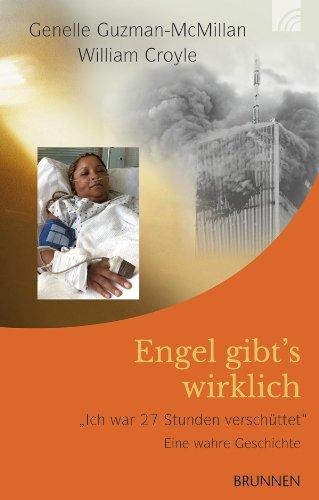 Engel gibt's wirklich: Ich war 27 Stunden verschüttet Eine wahre Geschichte