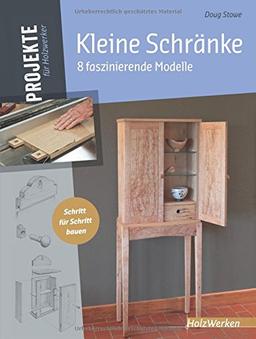 Kleine Schränke: 8 faszinierende Modelle (Projekte für Holzwerker)