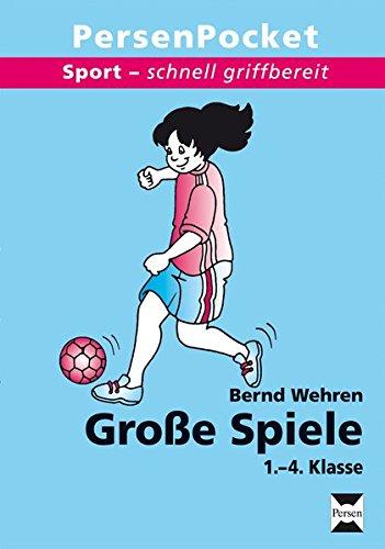 Große Spiele: 1. bis 4. Klasse (Sport - schnell griffbereit)