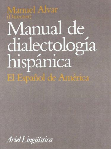 Manual de dialectología hispánica : el español de América (Ariel Linguistica)