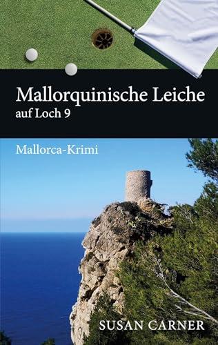 Mallorquinische Leiche auf Loch 9: Mallorca-Krimi