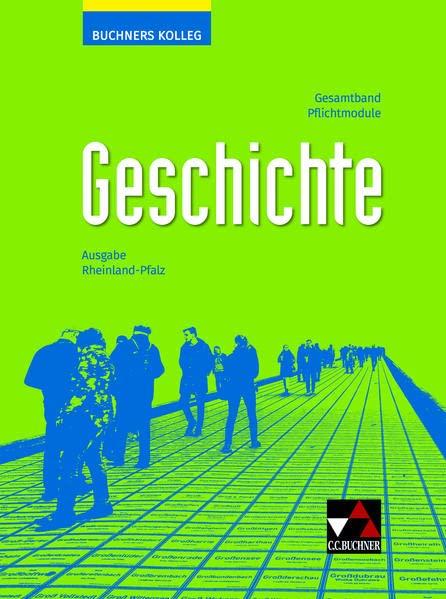 Buchners Kolleg Geschichte – Neue Ausgabe Rheinland-Pfalz / Buchners Kolleg Geschichte Rheinland-Pfalz - neu: Unterrichtswerk für die Oberstufe / ... Unterrichtswerk für die Oberstufe)