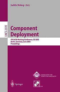 Component Deployment: IFIP/ACM Working Conference, CD 2002, Berlin, Germany, June 20-21, 2002, Proceedings (Lecture Notes in Computer Science)