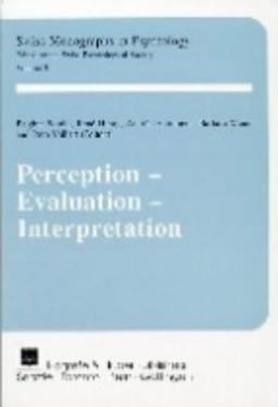 Perception, Evaluation, Interpretation (Swiss Monographs in Psychology, V. 3)