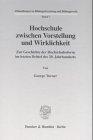 Hochschule zwischen Vorstellung und Wirklichkeit. Zur Geschichte der Hochschulreform im letzten Drittel des 20. Jahrhunderts. Mit 1 Abb. (Abhandlungen zu Bildungsforschung und Bildungsrecht; ABB 7)