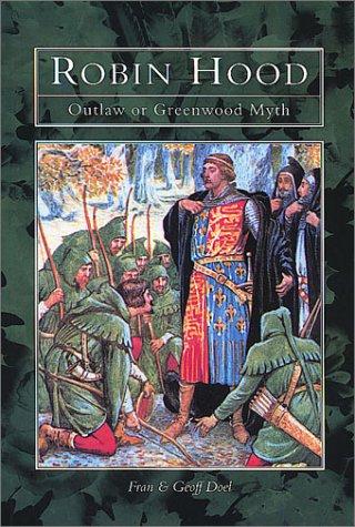 Robin Hood: Outlaw and Greenwood Myth