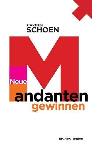 Neue Mandanten gewinnen (SCHOEN Managementberatung, Training Edition)