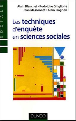 Les techniques d'enquête en sciences sociales : observer, interviewer, questionner