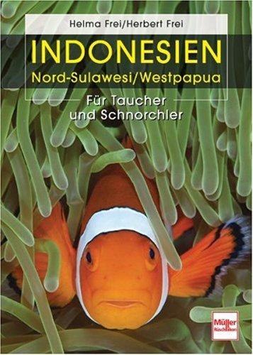 Indonesien: Nord-Sulawesi/Westpapua: Für Taucher und Schnorchler