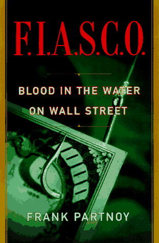 F.I.A.S.C.O.: Blood in the Water on Wall Street