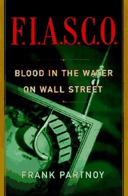 F.I.A.S.C.O.: Blood in the Water on Wall Street