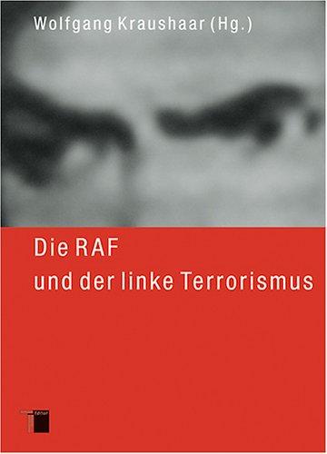 Die RAF und der linke Terrorismus, 2 Bde.