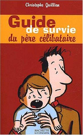 Guide de survie du père célibataire