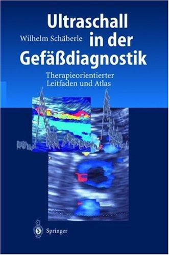 Ultraschall in der Gefäßdiagnostik: Therapieorientierter Leitfaden und Atlas