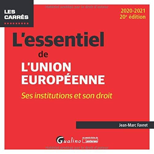 L'essentiel de l'Union européenne : ses institutions et son droit : 2020-2021