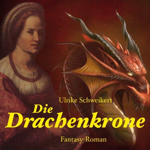 Die Drachenkrone (ungekürzte Lesung)