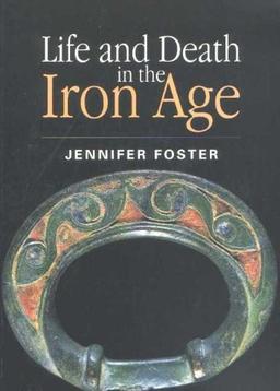 Life and Death in the Iron Age