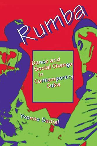 Rumba: Dance and Social Change in Contemporary Cuba (Blacks in the Diaspora)