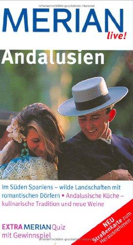 Andalusien: Im Süden Spaniens - wilde Landschaften mit romantischen Dörfern. Andalusische Küche - kulinarische Tradition und neue Weine