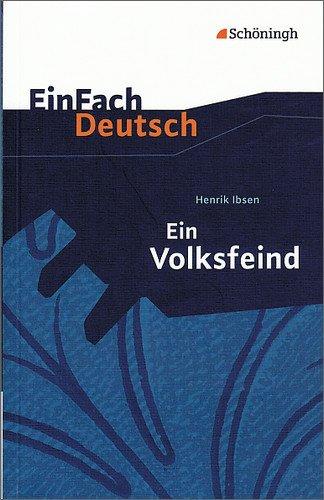 EinFach Deutsch Textausgaben: Henrik Ibsen: Ein Volksfeind: Schauspiel in fünf Akten. Gymnasiale Oberstufe