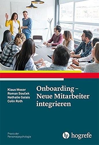 Onboarding - Neue Mitarbeiter integrieren (Praxis der Personalpsychologie)