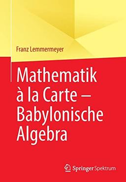 Mathematik à la Carte – Babylonische Algebra