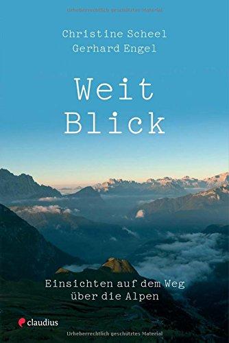 Weit-Blick: Einsichten auf dem Weg über die Alpen