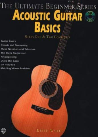 Ultimate Beginner Acoustic Guitar Basics: Steps One & Two, Book & CD [With CD]: Steps One and Two Combined