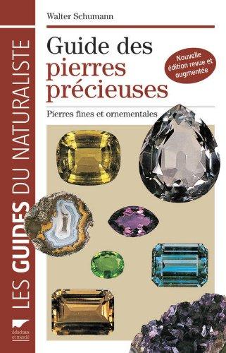 Guide des pierres précieuses : pierres fines et ornementales, 1.900 échantillons photographiés