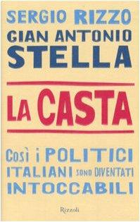 La casta. Così i politici italiani sono diventati intoccabili