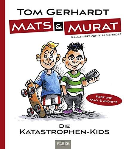 Mats und Murat: Die Katastrophen-Kids (Fast wie Max und Moritz)